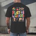 Play Is Learning Teacher First Day Of School Back To School Men's Back Print T-Shirt, gift for family, gift for coworker