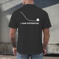I Had Potential Physics Science Physics Teachers Students Men's Back Print T-Shirt, gift for family, gift for coworker I Had Potential Physics Science Physics Teachers Students Men's Back Print T-Shirt, gift for family, gift for coworker