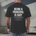 Being A Principal Is Easy School Principal Teacher Life Men's Back Print T-Shirt, gift for family, gift for coworker Being A Principal Is Easy School Principal Teacher Life Men's Back Print T-Shirt, gift for family, gift for coworker