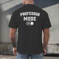 Professor Mode On Academic Educator Teacher Men's Back Print T-Shirt, gift for family, gift for coworker Professor Mode On Academic Educator Teacher Men's Back Print T-Shirt, gift for family, gift for coworker