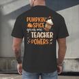 Pumpkin Spice Gives Me Teacher Powers Fall Thanksgiving Men Women Men's Back Print T-Shirt, gift for family, gift for coworker