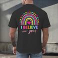 Rainbow I Believe In You Teacher Testing Day Men's Back Print T-Shirt, gift for family, gift for coworker Rainbow I Believe In You Teacher Testing Day Men's Back Print T-Shirt, gift for family, gift for coworker