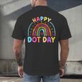 Rainbow Happy Dot Day Shirts Teacher Kids September 15th Men's Back Print T-Shirt, gift for family, gift for coworker Rainbow Happy Dot Day Shirts Teacher Kids September 15th Men's Back Print T-Shirt, gift for family, gift for coworker
