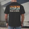 Read A Book Bruh Cool Ela English Teacher Reading Literature Men's Back Print T-Shirt, gift for family, gift for coworker Read A Book Bruh Cool Ela English Teacher Reading Literature Men's Back Print T-Shirt, gift for family, gift for coworker
