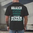 I Read Braille Tell Me Your Superpower Braille Teacher For Men Women Men's Back Print T-Shirt, gift for family, gift for coworker I Read Braille Tell Me Your Superpower Braille Teacher For Men Women Men's Back Print T-Shirt, gift for family, gift for coworker