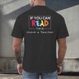 If You Can Read This Thank A Teacher Gratitude Men Women Girls Kids Men's Back Print T-Shirt, gift for family, gift for coworker