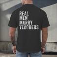 Real Men Marry Teachers Future Husband Wife Engagement Men's Back Print T-Shirt, gift for family, gift for coworker Real Men Marry Teachers Future Husband Wife Engagement Men's Back Print T-Shirt, gift for family, gift for coworker