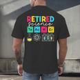 Retired Science Teacher Periodic Table Teacher Life Men's Back Print T-Shirt, gift for family, gift for coworker