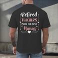 Retired Teachers Make The Best Nanas Cute G Ma Nana Grandma Men's Back Print T-Shirt, gift for family, gift for coworker
