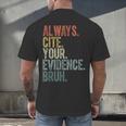 Retro ALways Cite Your Evidence Bruh ELA Teacher For Men Women Kids Men's Back Print T-Shirt, gift for family, gift for coworker Retro ALways Cite Your Evidence Bruh ELA Teacher For Men Women Kids Men's Back Print T-Shirt, gift for family, gift for coworker