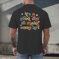 Retro It's a Good Day To Make Some Art Teacher Student Men's Back Print T-Shirt, gift for family, gift for coworker Retro It's a Good Day To Make Some Art Teacher Student Men's Back Print T-Shirt, gift for family, gift for coworker
