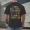 I Run Marathon Just Kidding I Chase Toddlers Teacher Men's Back Print T-Shirt, gift for family, gift for coworker I Run Marathon Just Kidding I Chase Toddlers Teacher Men's Back Print T-Shirt, gift for family, gift for coworker