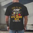 This Is My Scary 6th Grade ELA Costume Teacher Men Women Men's Back Print T-Shirt, gift for family, gift for coworker This Is My Scary 6th Grade ELA Costume Teacher Men Women Men's Back Print T-Shirt, gift for family, gift for coworker