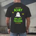 Scary Ballet Teacher Costume Halloween Lazy Easy Men's Back Print T-Shirt, gift for family, gift for coworker