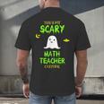 Scary Math Teacher Costume Halloween Lazy Easy Christmas Men's Back Print T-Shirt, gift for family, gift for coworker Scary Math Teacher Costume Halloween Lazy Easy Christmas Men's Back Print T-Shirt, gift for family, gift for coworker