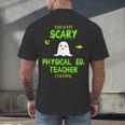 Scary Physical Education Ed Teacher Costume Halloween Easy Men's Back Print T-Shirt, gift for family, gift for coworker Scary Physical Education Ed Teacher Costume Halloween Easy Men's Back Print T-Shirt, gift for family, gift for coworker