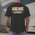 Science Teacher Tie Dye Science Teaching Back To School Men's Back Print T-Shirt, gift for family, gift for coworker Science Teacher Tie Dye Science Teaching Back To School Men's Back Print T-Shirt, gift for family, gift for coworker