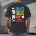 You Are SMART BRAVE STRONG KIND LOVED MOTIVATION TEACHER KID Men's Back Print T-Shirt, gift for family, gift for coworker