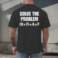 Solve The Problem 67 Teacher Men's Back Print T-Shirt, gift for family, gift for coworker