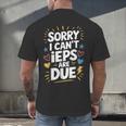 Sorry I Can'T Ieps Are Due Cute Elementary Teacher Iep Sped Men's Back Print T-Shirt, gift for family, gift for coworker Sorry I Can'T Ieps Are Due Cute Elementary Teacher Iep Sped Men's Back Print T-Shirt, gift for family, gift for coworker