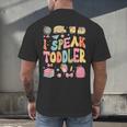 I Speak Toddler Teacher Pre-K Frist Day Back To School Men's Back Print T-Shirt, gift for family, gift for coworker I Speak Toddler Teacher Pre-K Frist Day Back To School Men's Back Print T-Shirt, gift for family, gift for coworker