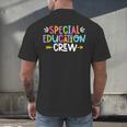 Special Educators Special Ed Teacher Special Education Crew Men's Back Print T-Shirt, gift for family, gift for coworker