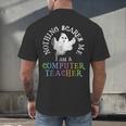 This Is My Spooky COMPUTER TEACHER Costume Don't Scare Me Men's Back Print T-Shirt, gift for family, gift for coworker This Is My Spooky COMPUTER TEACHER Costume Don't Scare Me Men's Back Print T-Shirt, gift for family, gift for coworker