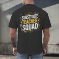 Substitute Teacher Squad Sub Teacher Substitute Teaching Men's Back Print T-Shirt, gift for family, gift for coworker Substitute Teacher Squad Sub Teacher Substitute Teaching Men's Back Print T-Shirt, gift for family, gift for coworker