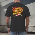 Super Teacher's Assistant Educational Superhero Men's Back Print T-Shirt, gift for family, gift for coworker Super Teacher's Assistant Educational Superhero Men's Back Print T-Shirt, gift for family, gift for coworker
