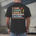 I Came I Taught I Made a Difference Proud Retired Teacher Men's Back Print T-Shirt, gift for family, gift for coworker