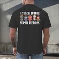 I Teach Future Superheroes Last Day Back To School Teacher Men's Back Print T-Shirt, gift for family, gift for coworker I Teach Future Superheroes Last Day Back To School Teacher Men's Back Print T-Shirt, gift for family, gift for coworker