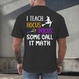 I Teach Hocus Pocus Some Call It Math Teacher Men's Back Print T-Shirt, gift for family, gift for coworker I Teach Hocus Pocus Some Call It Math Teacher Men's Back Print T-Shirt, gift for family, gift for coworker
