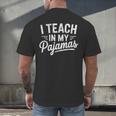 I Teach In My Pajamas Teacher Teacher's Day Humor Tee Men's Back Print T-Shirt, gift for family, gift for coworker I Teach In My Pajamas Teacher Teacher's Day Humor Tee Men's Back Print T-Shirt, gift for family, gift for coworker