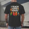 I Teach Super Heroes Teacher Men's Back Print T-Shirt, gift for family, gift for coworker I Teach Super Heroes Teacher Men's Back Print T-Shirt, gift for family, gift for coworker