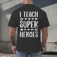 I Teach Superheroes Shirt Men Women School Teacher Men's Back Print T-Shirt, gift for family, gift for coworker I Teach Superheroes Shirt Men Women School Teacher Men's Back Print T-Shirt, gift for family, gift for coworker