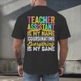 Teacher Assistant Is My Name Coordinating Teacher Aide For Men Women Men's Back Print T-Shirt, gift for family, gift for coworker