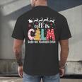 Teacher All Calm Said No Teacher Christmas Pencil Tree Men's Back Print T-Shirt, gift for family, gift for coworker Teacher All Calm Said No Teacher Christmas Pencil Tree Men's Back Print T-Shirt, gift for family, gift for coworker