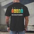 Teacher The Coolest Element Chemistry Periodic Table Science Men's Back Print T-Shirt, gift for family, gift for coworker