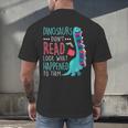 Teacher Dinosaurs Didnt Read Look What Happened Book Reading Men's Back Print T-Shirt, gift for family, gift for coworker