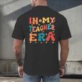In My Teacher Era First Day Of School Back To School Retro Men's Back Print T-Shirt, gift for family, gift for coworker In My Teacher Era First Day Of School Back To School Retro Men's Back Print T-Shirt, gift for family, gift for coworker