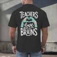 Teacher Halloween Shirt Women Men Teachers Love Brains Men's Back Print T-Shirt, gift for family, gift for coworker