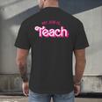 Teacher Life My Job Is Teach Men's Back Print T-Shirt, gift for family, gift for coworker