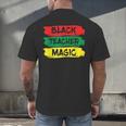 Teacher Magic Black History Month Educator For Men Women Men's Back Print T-Shirt, gift for family, gift for coworker Teacher Magic Black History Month Educator For Men Women Men's Back Print T-Shirt, gift for family, gift for coworker