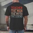 Teacher The Man The Myth The Legend School Holiday Teacher Men's Back Print T-Shirt, gift for family, gift for coworker Teacher The Man The Myth The Legend School Holiday Teacher Men's Back Print T-Shirt, gift for family, gift for coworker
