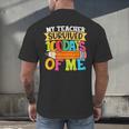 My Teacher Survived 100 Days Of Me 100th Day Of School Kids Men's Back Print T-Shirt, gift for family, gift for coworker My Teacher Survived 100 Days Of Me 100th Day Of School Kids Men's Back Print T-Shirt, gift for family, gift for coworker