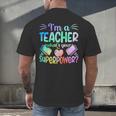 Im A Teacher Whats Your Superpower Teaching Professional Men's Back Print T-Shirt, gift for family, gift for coworker Im A Teacher Whats Your Superpower Teaching Professional Men's Back Print T-Shirt, gift for family, gift for coworker