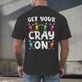 Teacher's Get Your Cray On Dabbing Crayons Men's Back Print T-Shirt, gift for family, gift for coworker Teacher's Get Your Cray On Dabbing Crayons Men's Back Print T-Shirt, gift for family, gift for coworker