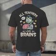 Teachers Love Brains Tee-Shirt Men Women Halloween Teacher Men's Back Print T-Shirt, gift for family, gift for coworker