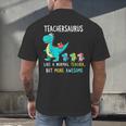 Teachersaurus Like A Normal Teacher But More Awesome Men's Back Print T-Shirt, gift for family, gift for coworker