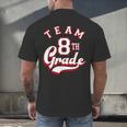 Team 8th Grade Eighth For Teacher Or Students For Men Women Girls Kids Men's Back Print T-Shirt, gift for family, gift for coworker Team 8th Grade Eighth For Teacher Or Students For Men Women Girls Kids Men's Back Print T-Shirt, gift for family, gift for coworker